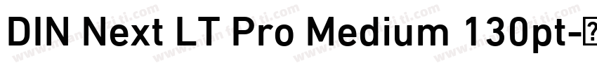 DIN Next LT Pro Medium 130pt字体转换